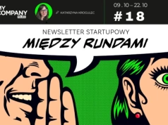 18 – Polska na turbo doładowaniu innowacji. Miliony płyną, a startupy rosną – MIĘDZY RUNDAMI