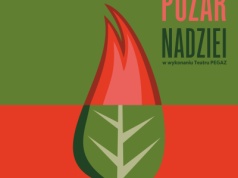 Teatr Pegaz: Pożar Nadziei | KCK