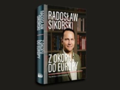 Książka Sikorskiego „Z okopu do Europy” – od frontu w Afganistanie po centrum europejskiej polityki