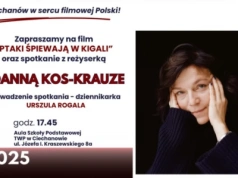 Ciechanowianie na dużym ekranie. Spotkanie z Joanną Kos-Krauze oraz film „Ptaki śpiewają w Kigali”