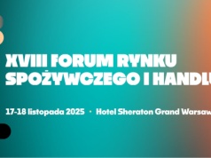 Liderzy branży food & retail spotkają się na XVIII Forum Rynku Spożywczego i Handlu