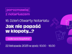 Jak nie popaść w kłopoty. Porozmawiaj o tym z notariuszem