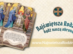 Kryzys rodziny? Mamy odpowiedź i wzór: Święta Rodzina!