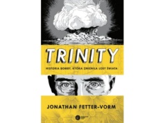 Trinity. Historia bomby, która zmieniła losy świata |Recenzja