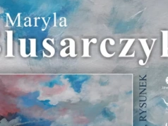 Zaproszenie na wystawę prac Maryli Ślusarczyk w Galerii Podcienie