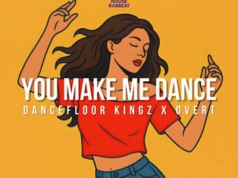 DANCEFLOOR KINGZ & OVERT – You Make Me Dance