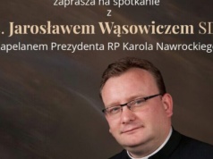 Ks. Jarosław Wąsowicz – kapelan Prezydenta RP – w krakowskim Klubie „Polonia Christiana”