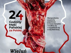 Wieluń: 24 godziny Męki Pańskiej za Polskę
