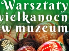 Warsztaty Wielkanocne w Ciechanowie i Gołotczyźnie