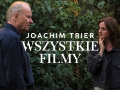 Wszystkie filmy Joachima Triera. Reżyser walczy o Oscara