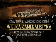 Cavatina Philharmonic Orchestra - Wielka kameralistyka - koncert wybitnych dzieł