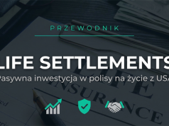 Life Settlements – pasywna inwestycja w amerykańskie polisy na życie. Kompletny przewodnik dla polskiego inwestora