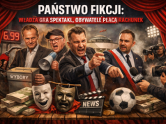 Państwo fikcji – władza gra spektakl a obywatele płacą rachunek