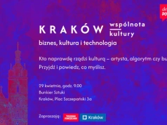 Kraków – wspólnota kultury. Debata o kulturze, technologii i biznesie