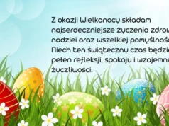 Mądre i ładne życzenia wielkanocne - oryginalne pomysły! Wyślij 4.04.2026!