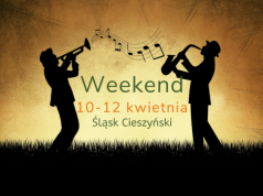 Weekend 10–12 kwietnia. Ciekawe wydarzenia na Śląsku Cieszyńskim