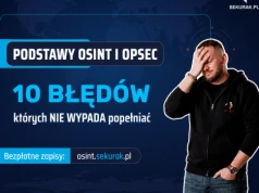 10 kosztownych błędów OSINT i OPSEC. Jak uniknąć grania w “OSINTopolo”