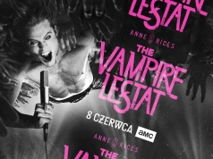 Anne Rice's The Vampire Lestat już 8 czerwca. Nadchodzi kontynuacja Wywiadu z wampirem
