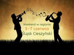 Intensywny weekend na Śląsku Cieszyńskim. Sprawdź wydarzenia od 5 do 7 czerwca