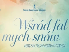 „Wśród fal mych snów" - koncert w Muzeum Romantyzmu