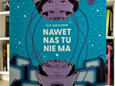 „Nawet nas tu nie ma. 2”. Recenzja komiksu