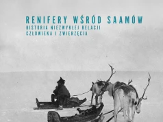 Renifer wśród Saamów. Historia niezwykłej relacji człowieka i zwierzęcia