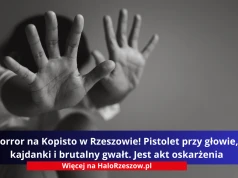 Horror na Kopisto w Rzeszowie! Pistolet przy głowie, kajdanki i brutalny gwałt. Jest akt oskarżenia