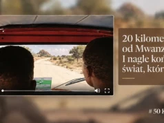 20 kilometrów od Mwanzy. I nagle kończy się świat, który znamy