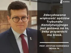 Trybunał Konstytucyjny został ustanowiony po to, żeby bronić obywateli przed nadużyciami ze strony świata polityki
