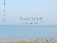 Małgorzata Hoppe – „This World Is Only Imagination”