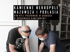 Kamienne nekropole Mazowsza i Podlasia. Kim byli pochowani w grobach w obudowach kamiennymi?