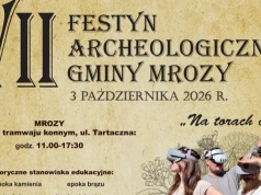 VII Festyn Archeologiczny w Mrozach. Od epoki kamienia po średniowiecze