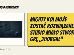 Mighty Koi może zostać rozwiązane. To studio miało stworzyć grę „Thorgal”