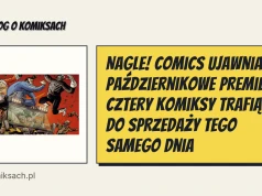 Nagle! Comics ujawnia październikowe premiery. Cztery komiksy trafią do sprzedaży tego samego dnia