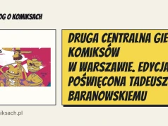 Druga Centralna Giełda Komiksów w Warszawie. Edycja poświęcona Tadeuszowi Baranowskiemu