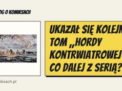 Ukazał się kolejny tom „Hordy kontrwiatrowej”. Co dalej z serią?