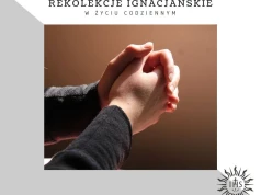 Bytom: Rekolekcje Ignacjańskie w Życiu Codziennym