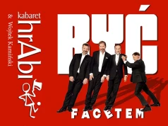 Kabaret hrAbi przyjedzie do Wołomina. „Być facetem” – mężczyźni pod lupą, ale przede wszystkim na wesoło