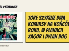 Tore szykuje dwa komiksy na końcówkę roku. W planach Zagor i Dylan Dog