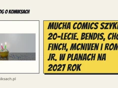 Mucha Comics szykuje 20-lecie. Bendis, Cho, Finch, McNiven i Romita Jr. w planach na 2027 rok
