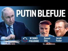 Putin wygrywa chaosem, nie strategią - Jacek Fedor - Paweł Sito