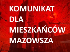 Stan alarmowy na Mazowszu. BRAVO w całym województwie, CHARLIE na kolei. Do tego zawyją syreny