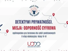 Nasz patronat: W ramach programu UODO „Twoje dane – Twoja sprawa” powstała edukacyjna gra terenowa dla klas 4–6 – „Detektywi Prywatności: Misja: odporność cyfrowa”