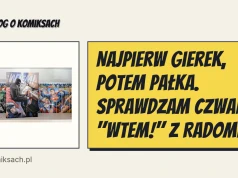 Najpierw Gierek, potem Pałka. Sprawdzam czwarte "WTEM!" z Radomia