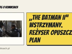 „The Batman II” wstrzymany. Reżyser opuszcza plan