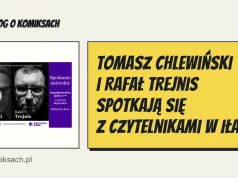Tomasz Chlewiński i Rafał Trejnis spotkają się z czytelnikami w Iławie
