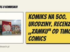 Komiks na 500. urodziny. Recenzja „Zamku” od Timof Comics