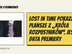 Lost in Time pokazało plansze z „Króla rozpustników”. Jest data premiery