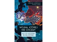 Bartłomiej Wypartowicz, Wojciech Kozioł, Wojna, której nie chcemy. Ale czy jesteśmy na nią gotowi?