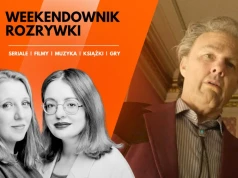 9 popkulturowych polecajek na weekend. Wygląda na to, że nie wyjdziecie z kina